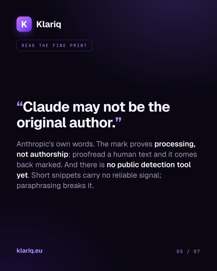 Explainer card quoting Anthropic: "Claude may not be the original author." The mark proves processing, not authorship: proofread a human text and it comes back marked. There is no public detection tool yet. Short snippets carry no reliable signal, and paraphrasing breaks the mark.